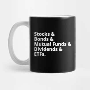 Stocks & Bonds & Mutual Funds & Dividends & ETFs Mug